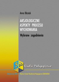 Aksjologiczne aspekty procesu wychowania