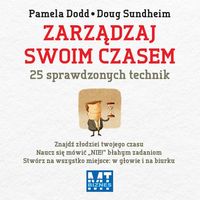 Zarządzaj swoim czasem. 25 sprawdzonych technik