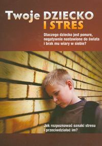 Twoje dziecko i stres