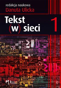Tekst (w) sieci. Tom I