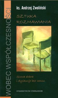 Sztuka rozmawiania. Słowa dobra i dyskusje bez sensu.