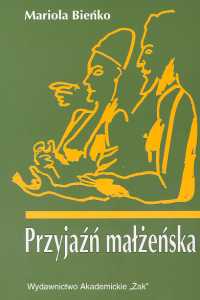 Przyjaźń małżeńska. Studium doświadczeń życiowych warszawskich inteligentów.