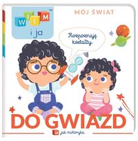 Wiem i ja. Mój świat. M jak motoryka. Do gwiazd