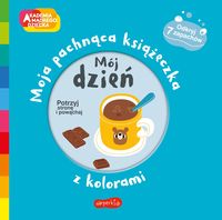 Moja pachnąca księżeczka z kolorami. Mój dzień