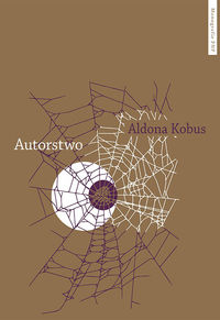 Autorstwo. Urynkowienie literatury i fantazmat podmiotu autorskiego