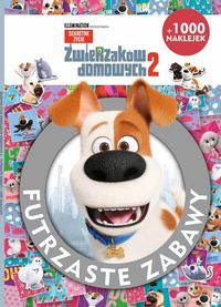 Sekretne życie zwierzaków domowych 2. Futrzaste zabawy + 1000 naklejek