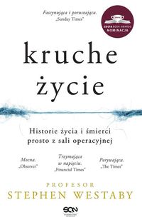 Kruche życie. Historie życia i śmierci prosto z sali operacyjnej