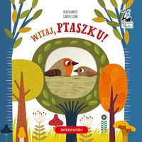 Witaj, ptaszku! Dotknij natury