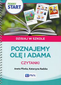 Pewny start. Dzisiaj w szkole. Poznajemy Olę i Adama.Czytanki