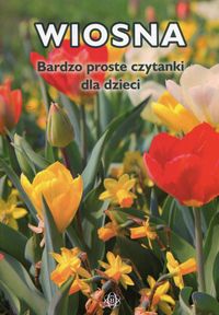 Bardzo proste czytanki dla dzieci. Wiosna