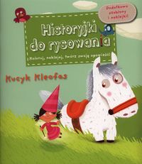 Historyjki do rysowania - Kucyk Kleofas