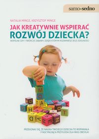 Jak kreatywnie wspierać rozwój dziecka?