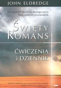 Święty romans. Jak znaleźć się bliżej Bożego serca. Ćwiczenia i dziennik. Twój osobisty przewodnik