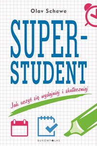 Superstudent. Jak uczyć się wydajniej i skuteczniej