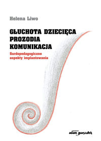 Głuchota dziecięca. Prozodia. Komunikacja