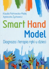 Smart Hand Model. Diagnoza i terapia ręki u dzieci