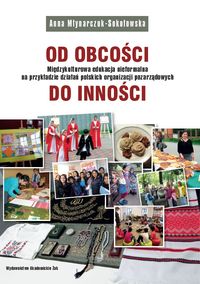 Od obcości do inności. Międzykulturowa edukacja nieformalna na przykładzie działań polskich organizacji pozarządowych