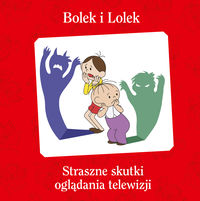 Bolek i Lolek. Straszne skutki oglądania telewizji