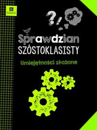 Sprawdzian szóstoklasisty. Umiejetności złożone