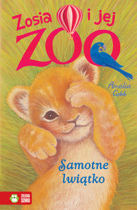 Zosia i jej ZOO - Samotne lwiątko