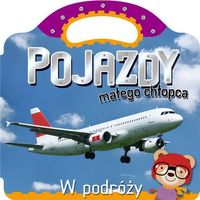 Pojazdy małego chłopca. W podróży