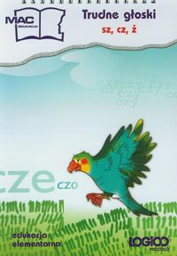 Logico piccolo. Trudne głoski sz, cz, ż