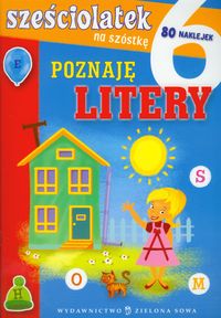 Sześciolatek na szóstkę. Poznaję litery
