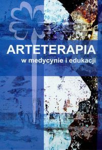 Arteterapia w medycynie i edukacji