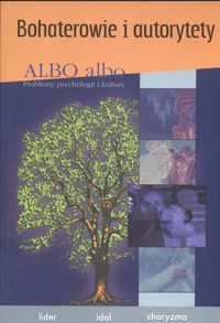 ALBO albo - Problemy psychologii i kultury. Bohaterowie i autorytety