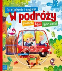 W podróży. Do słuchania i czytania. Piosenki, bajki, rymowanki (+CD)