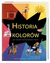 Historia kolorów. Jak kolory kształtowały świat