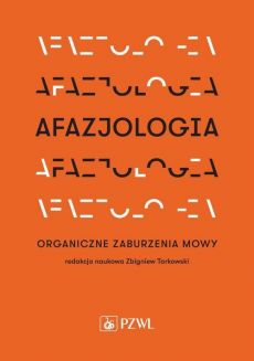 Afazjologia. Organiczne zaburzenia mowy