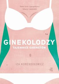 Ginekolodzy. Tajemnice gabinetów