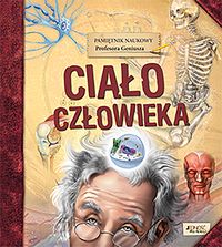 Pamiętnik Naukowy Profesora Geniusza. Ciało człowieka
