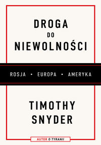 Droga do niewolności. Rosja, Europa, Ameryka