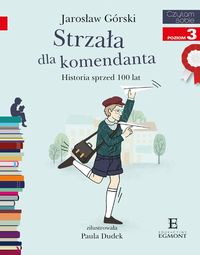 Czytam sobie. Poziom 3. Strzała dla komendanta