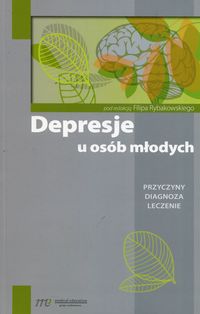 Depresje u osób młodych. Przyczyny. Diagnoza. Leczenie