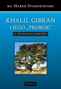 Khalil Gibran j jego "Prorok" z antologią tekstów