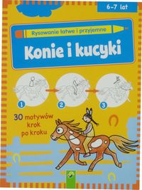 Konie i kucyki. Rysowanie łatwe i przyjemne