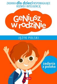 Geniusz w rodzinie. Język polski. Zadania z polaka