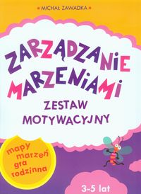 Zarządzanie marzeniami. Zestaw motywacyjny dla dzieci 3-5 lat