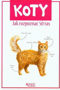 Koty. Jak rozpoznać 50 ras
