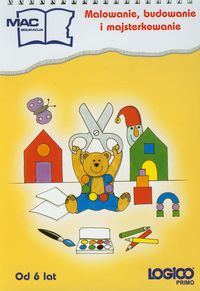 Logico primo. Malowanie, budowanie i majsterkowanie