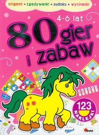 80 gier i zabaw (4-6 lat)