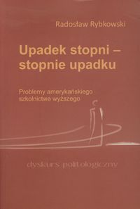 Upadek stopni - stopnie upadku. Problemy amerykańskiego szkolnictwa wyższego