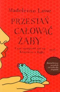 Przestań całować żaby
