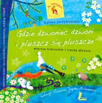 Gdzie dzwoniec dzwoni i pluszcz się pluszcze
