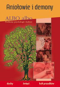 ALBO albo - Problemy psychologii i kultury. Aniołowie i demony