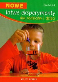 Nowe łatwe eksperymenty dla rodziców i dzieci