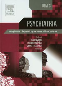 Psychiatria. Tom 3. Terapia. Zagadnienia etyczne, prawne, organizacyjne i społeczne (stare wydanie)